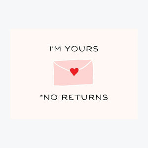 Card "I'm Yours, No Returns"